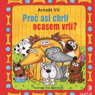 Proč asi chrti ocasem vrtí?