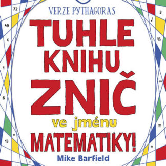 Tuhle knihu znič ve jménu matematiky: Verze Pythagoras