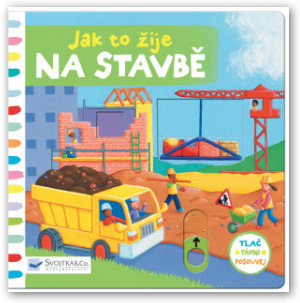 Jak to žije na stavbě