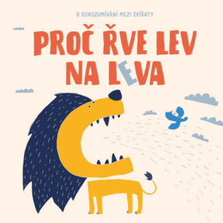 Proč řve lev na leva