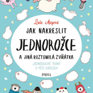 Jak nakreslit jednorožce a jiná roztomilá zvířata