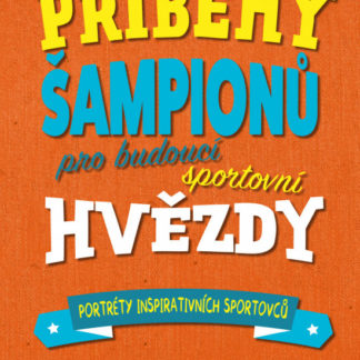 Příběhy šampionů pro budoucí sportovní hvězdy