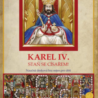 Karel IV. Staň se císařem!