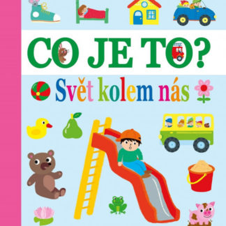 Co je to? - Svět kolem nás