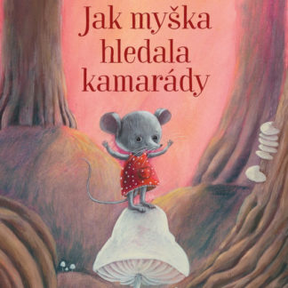 Jak myška hledala kamarády