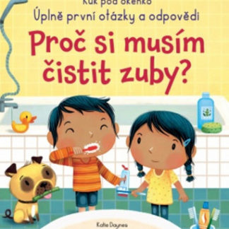 Proč si musím čistit zuby?