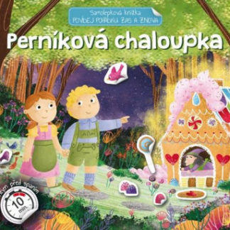 Perníková chaloupka - povídej pohádku zas a znova - samolepková knížka