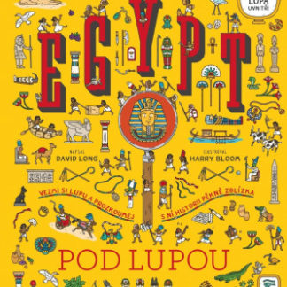 Egypt pod lupou - Vezmi si lupu a prozkoumej s ní historii pěkně zblízka